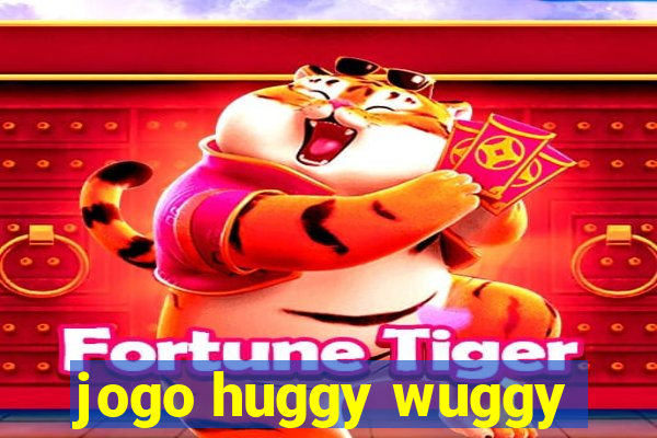 jogo huggy wuggy